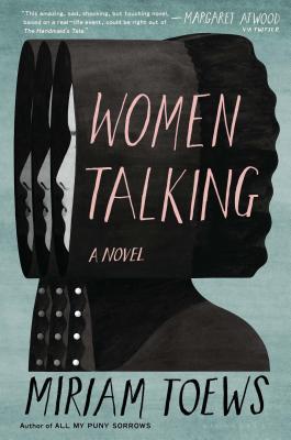 The cover of Women Talking by Miriam Toews, featuring a black and white profile of a woman in a bonnet copied three times