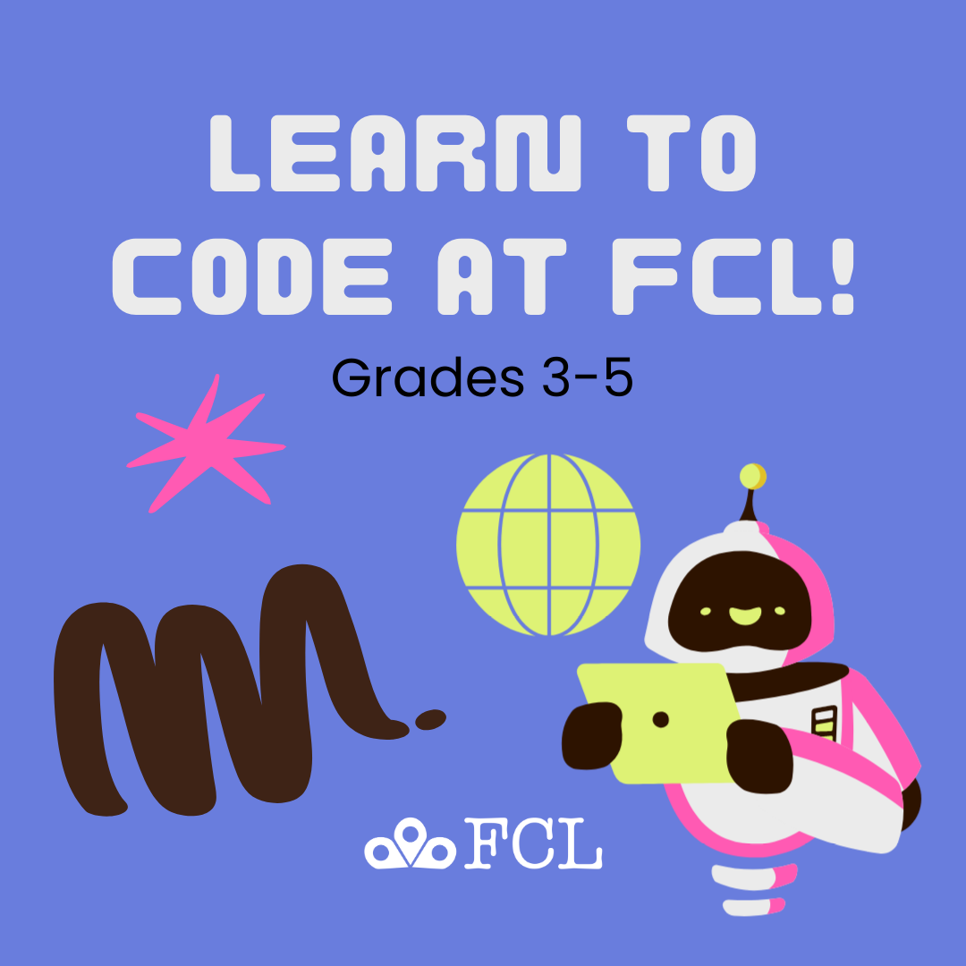 Learn to Code at FCL! (Grades 3-5)