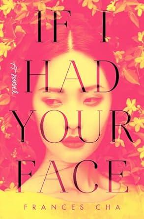 The Cover of the novel If I Had Your Face