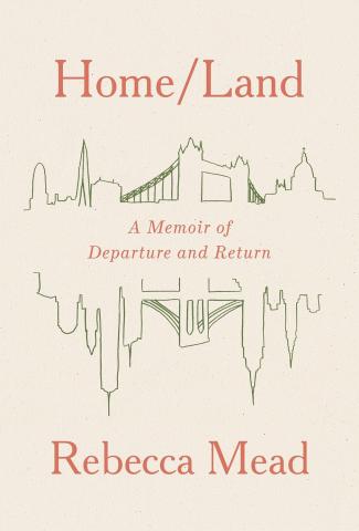 The book cover of Rebecca Mead's book titled Home/Land: A Memoir of Departure and Return