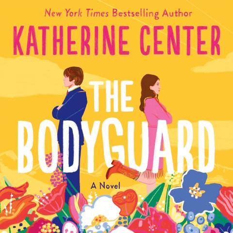 Book cover of The Bodyguard by Katherine Center.